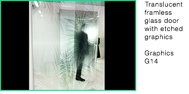 ﷯Translucent
framless
glass door
with etched
graphics Graphics G14
