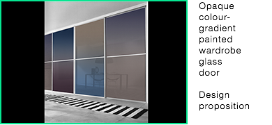 ﷯Opaque
colour-
gradient painted
wardrobe
glass
door Design proposition