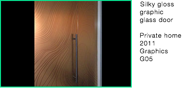 ﷯Silky gloss
graphic
glass door Private home
2011
Graphics
G05